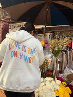 Love Is The Only Way Hoodie