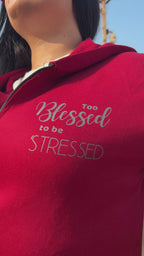 Too Blessed To Be Stressed Hoodie